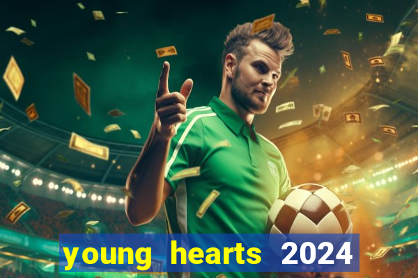 young hearts 2024 online legendado